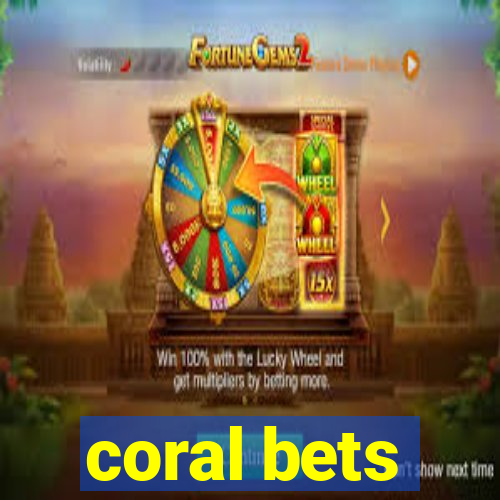 coral bets