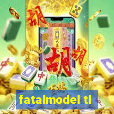 fatalmodel tl