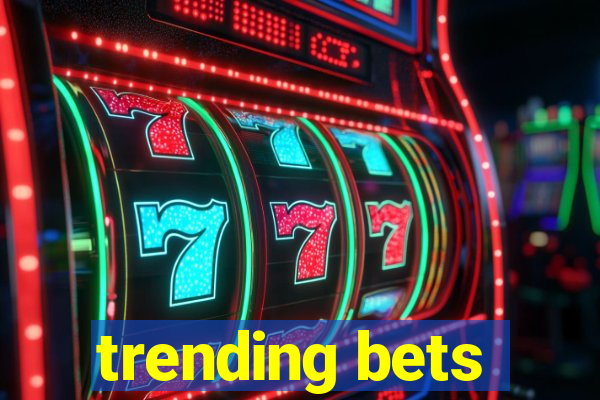 trending bets