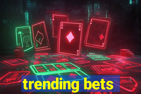 trending bets