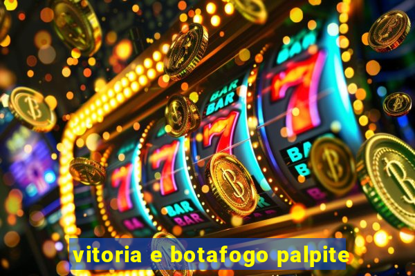 vitoria e botafogo palpite