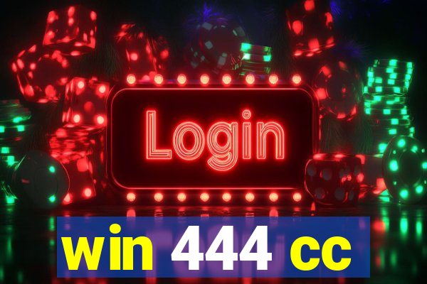 win 444 cc