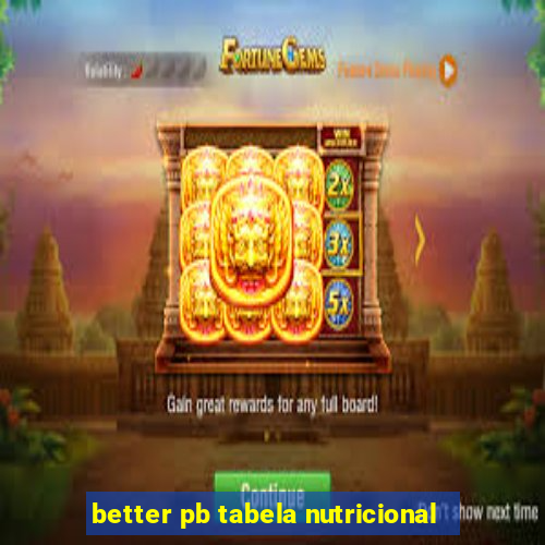 better pb tabela nutricional