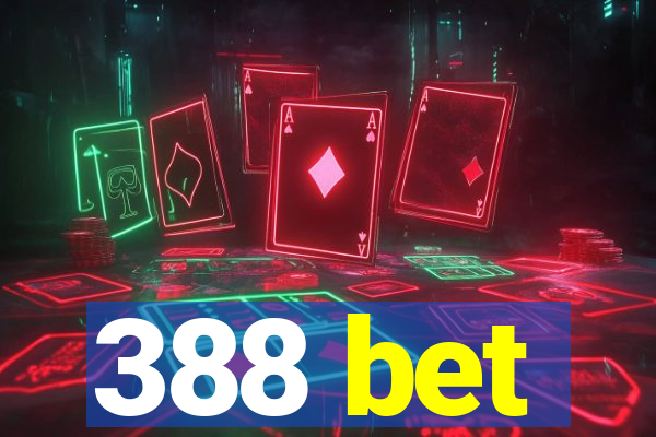 388 bet