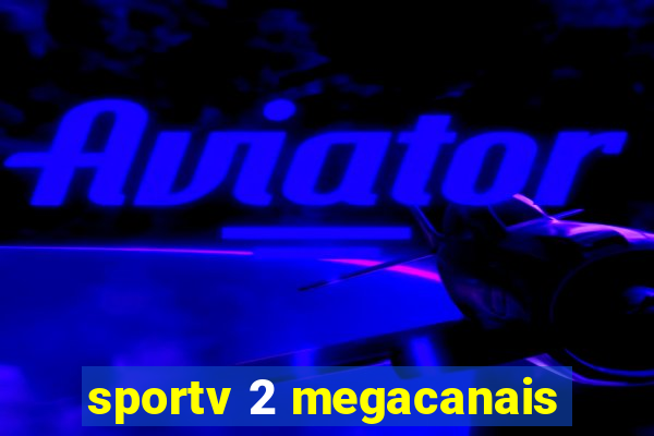 sportv 2 megacanais