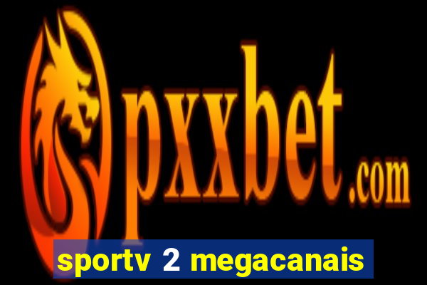 sportv 2 megacanais