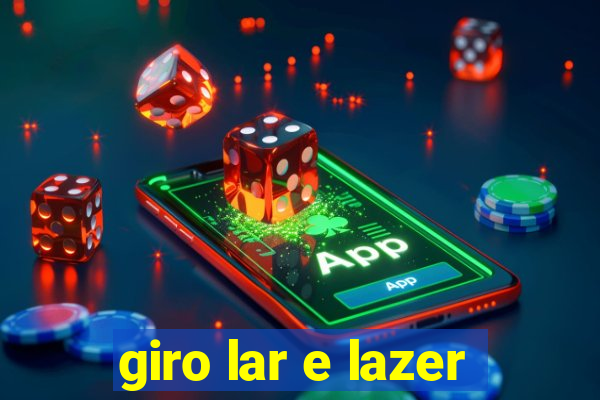 giro lar e lazer