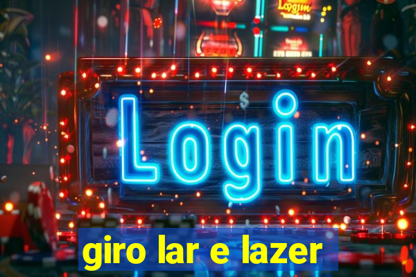 giro lar e lazer