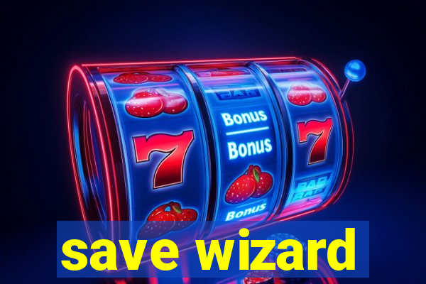 save wizard