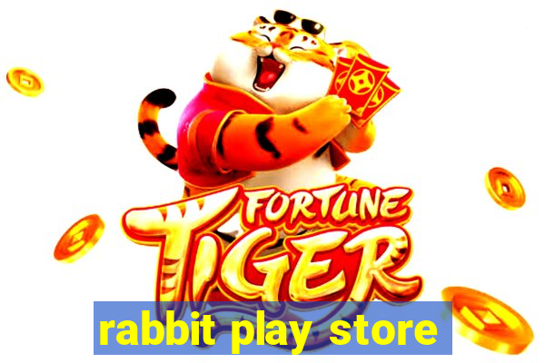 rabbit play store