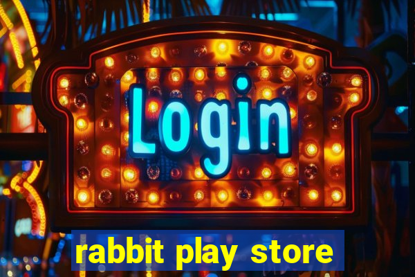 rabbit play store