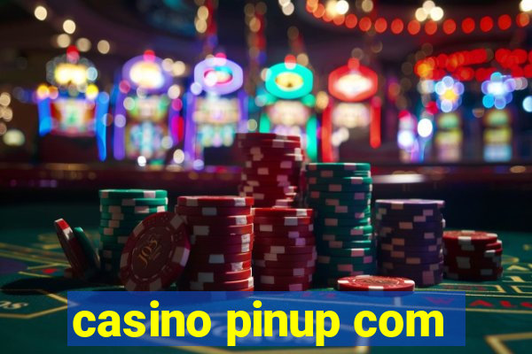 casino pinup com