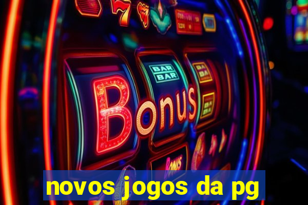 novos jogos da pg