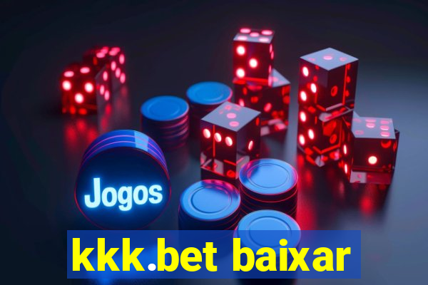 kkk.bet baixar