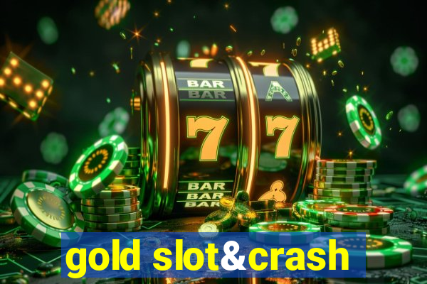 gold slot&crash