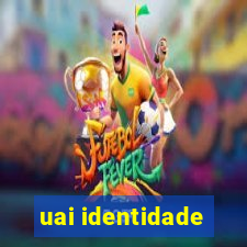 uai identidade