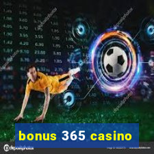 bonus 365 casino