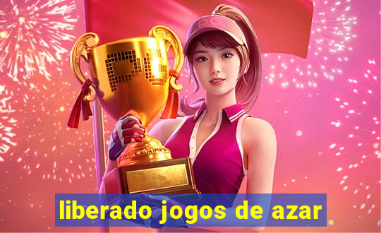 liberado jogos de azar