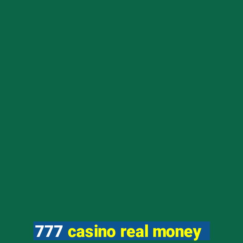 777 casino real money