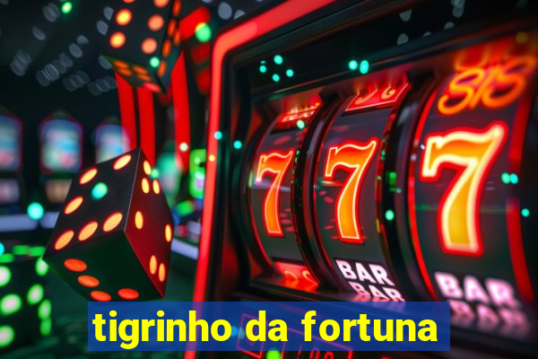 tigrinho da fortuna