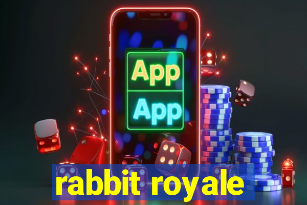 rabbit royale