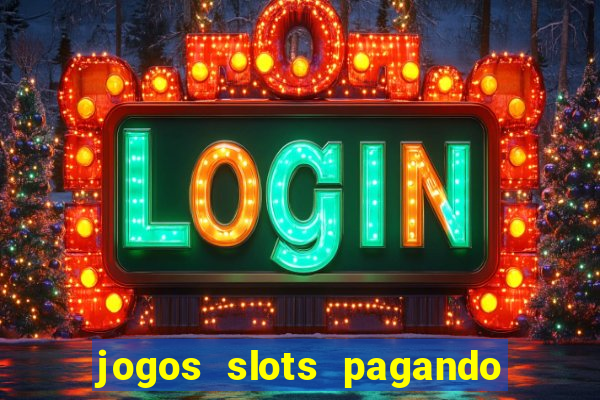 jogos slots pagando no cadastro