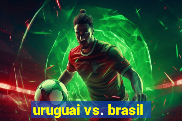 uruguai vs. brasil