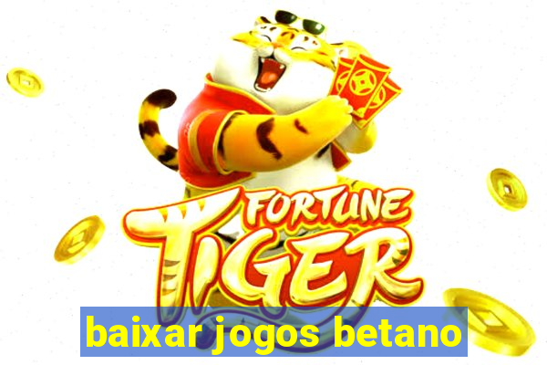 baixar jogos betano