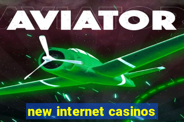 new internet casinos