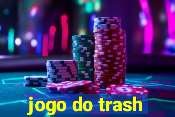 jogo do trash