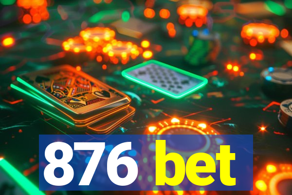 876 bet