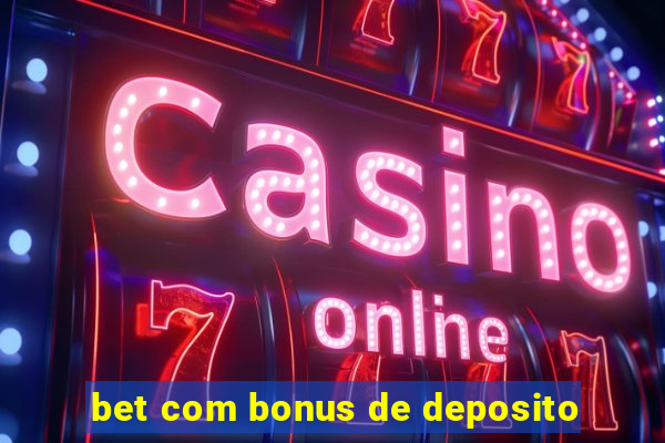 bet com bonus de deposito