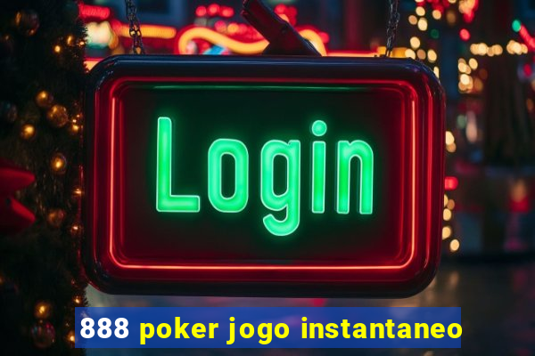 888 poker jogo instantaneo