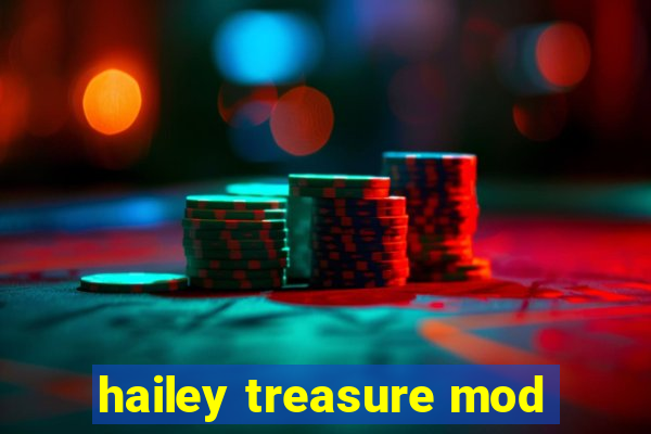 hailey treasure mod