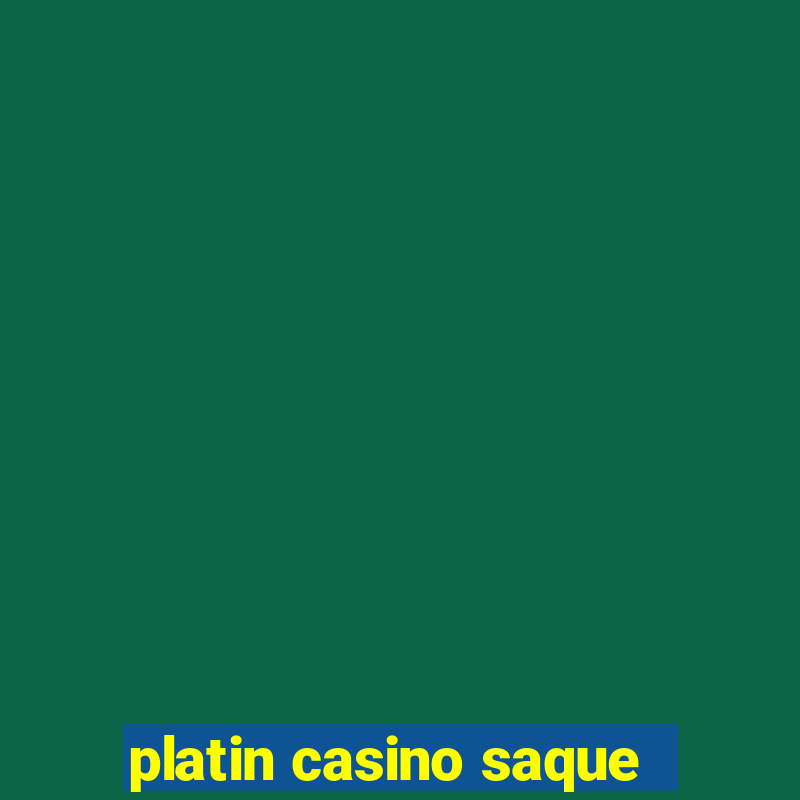 platin casino saque