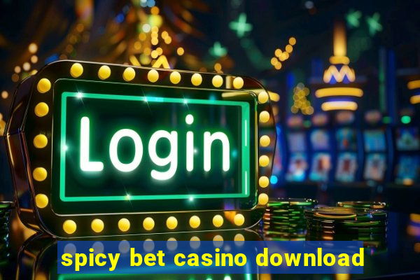 spicy bet casino download