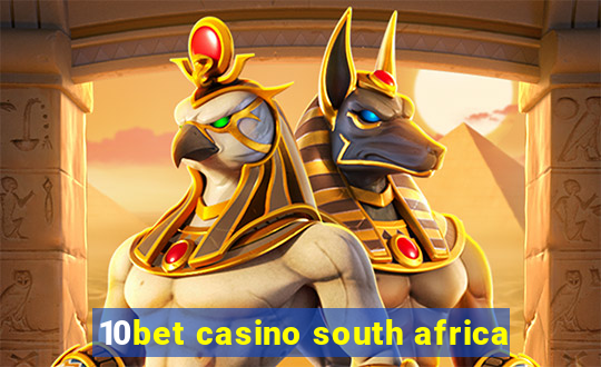 10bet casino south africa