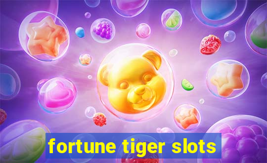 fortune tiger slots