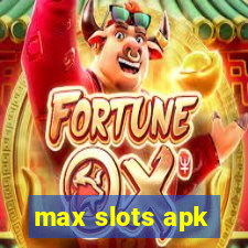 max slots apk