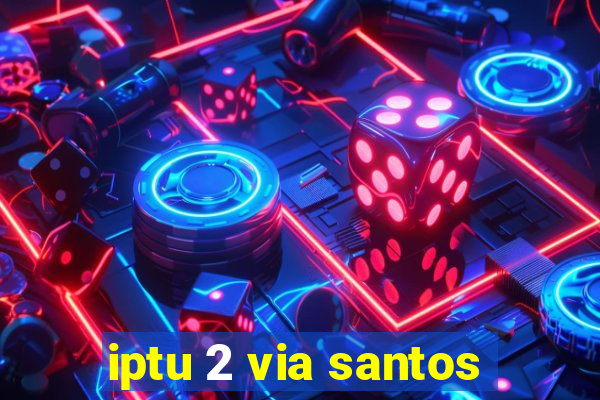 iptu 2 via santos