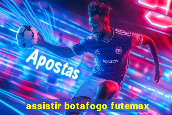 assistir botafogo futemax