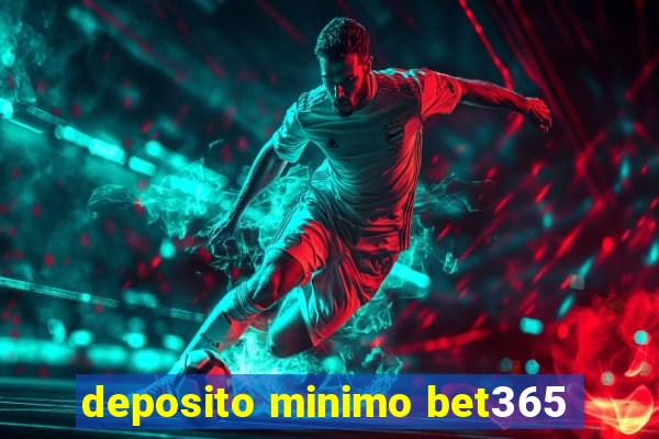 deposito minimo bet365