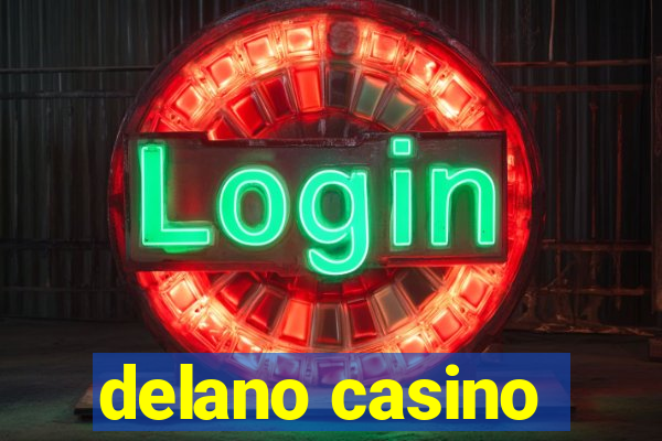 delano casino