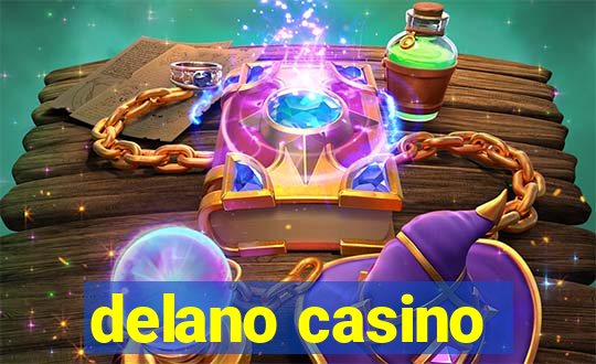 delano casino