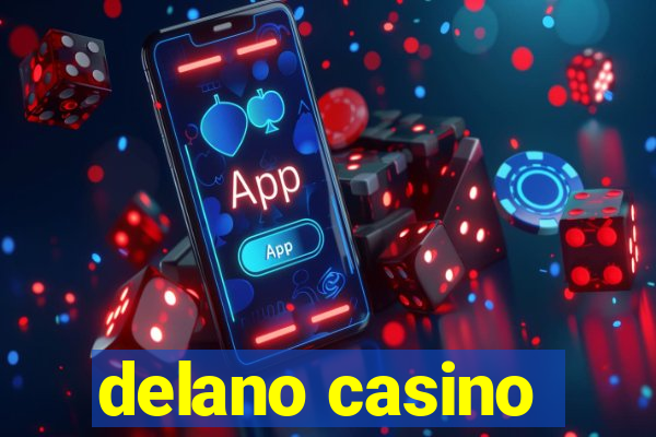 delano casino