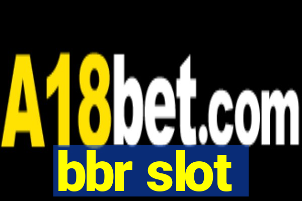 bbr slot