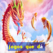 jogos que dá dinheiro sem precisar depositar