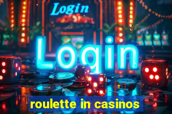 roulette in casinos