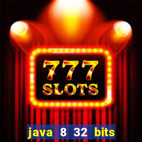 java 8 32 bits windows 7