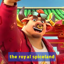 the royal spiceland